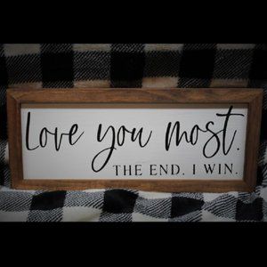❤️Rustic Handmade Sign- (Love you most, The end I Win) Brand new!! 6.5"x15.75"❤️